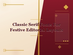 Festive Layouts with Classic Serif Fonts