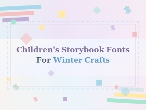 Storybook Fonts for Winter Holiday Crafts