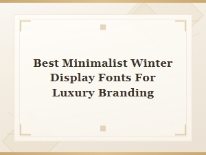 Refined Winter Fonts for Luxury Branding