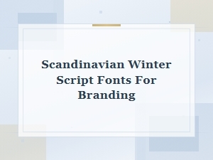 Scandinavian Winter Script Fonts for Branding