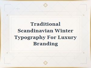 Nordic Winter Typography for Luxurious Branding