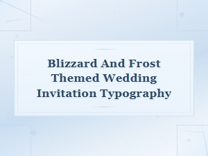 Frosty Typography for Blizzard-Inspired Wedding Invitations